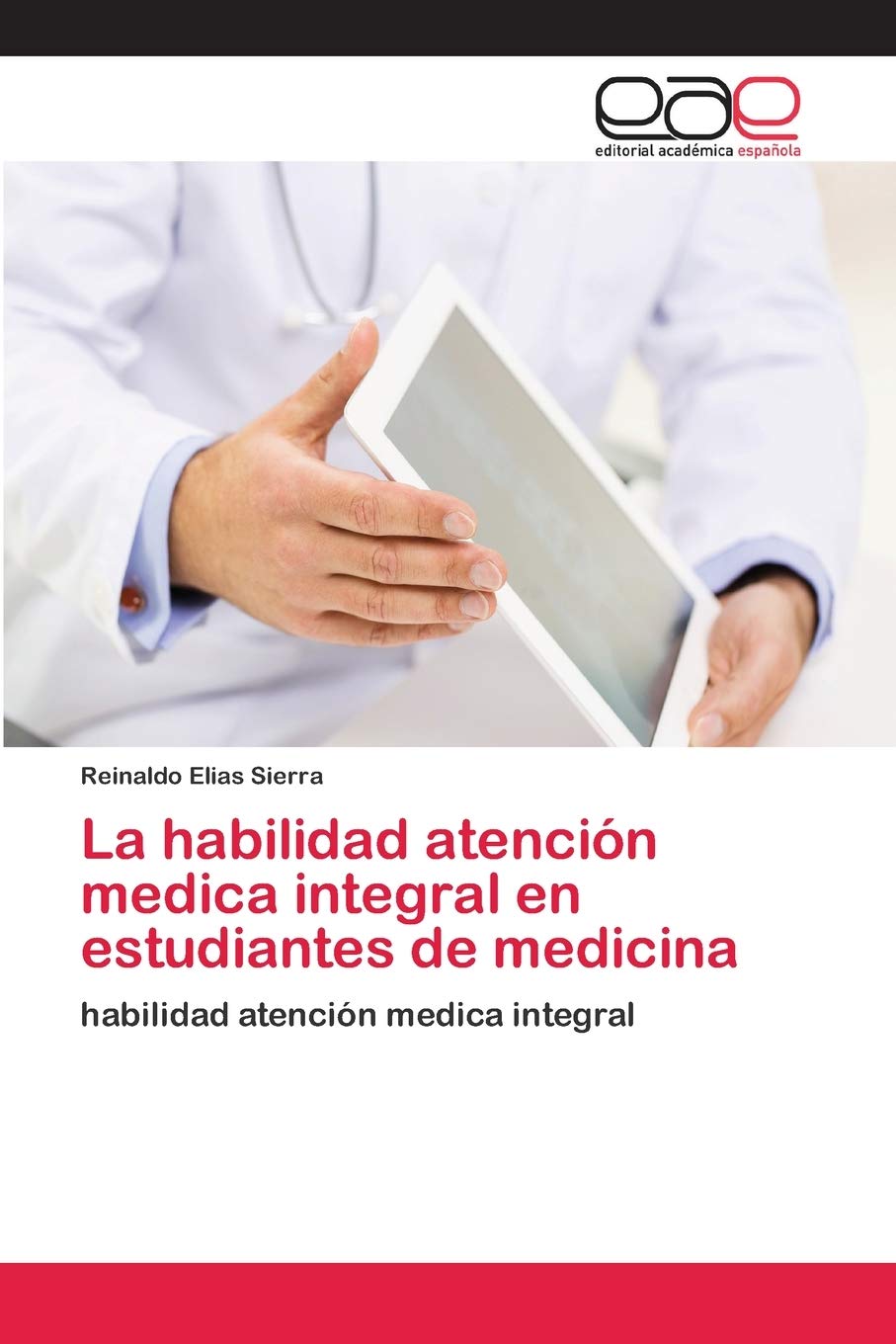 LA HABILIDAD ATENCIÓN MEDICA INTEGRAL EN ESTUDIANTES DE MEDICINA