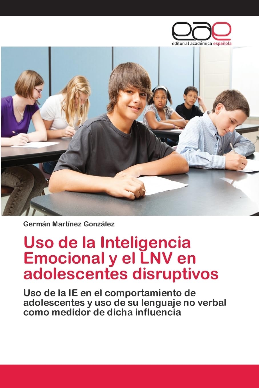 USO DE LA INTELIGENCIA EMOCIONAL Y EL LNV EN ADOLESCENTES DISRUPTIVOS