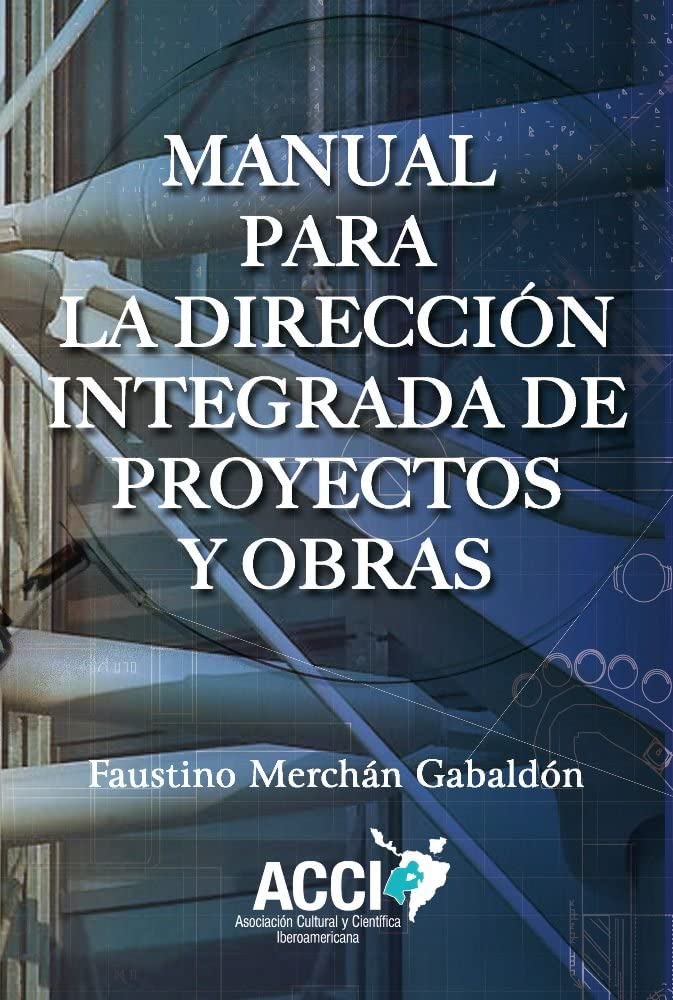 MANUAL PARA LA DIRECCION INTEGRADA DE PROYECTOS Y OBRAS ENFOQUE ESTRATÉGICO TOMO II