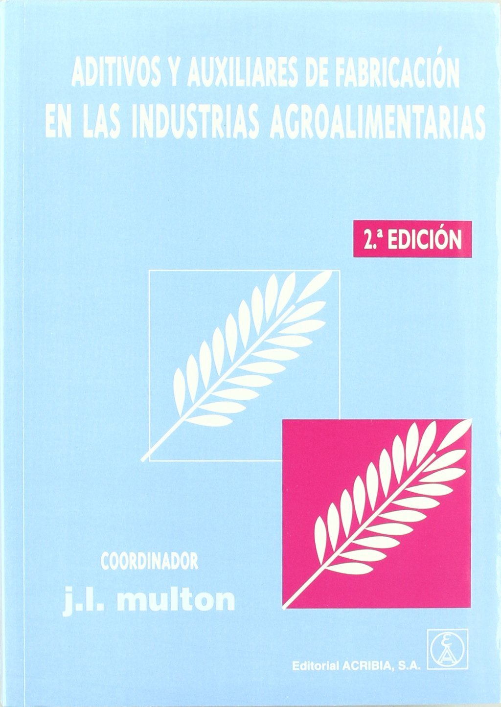 ADITIVOS Y AUXILIARES DE FABRICACION EN LAS INDUSTRIAS AGROALIMENTARIAS