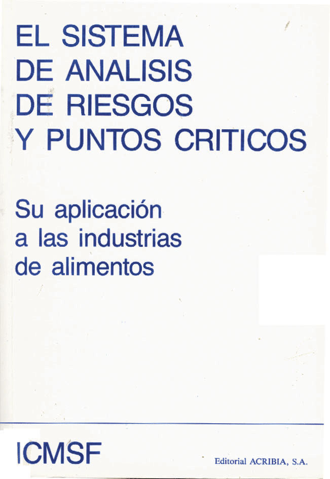 EL SISTEMA DE ANÁLISIS DE RIESGOS Y PUNTOS CRÍTICOS: SU APLICACIÓN A LAS INDUSTRIAS DE ALIMENTOS