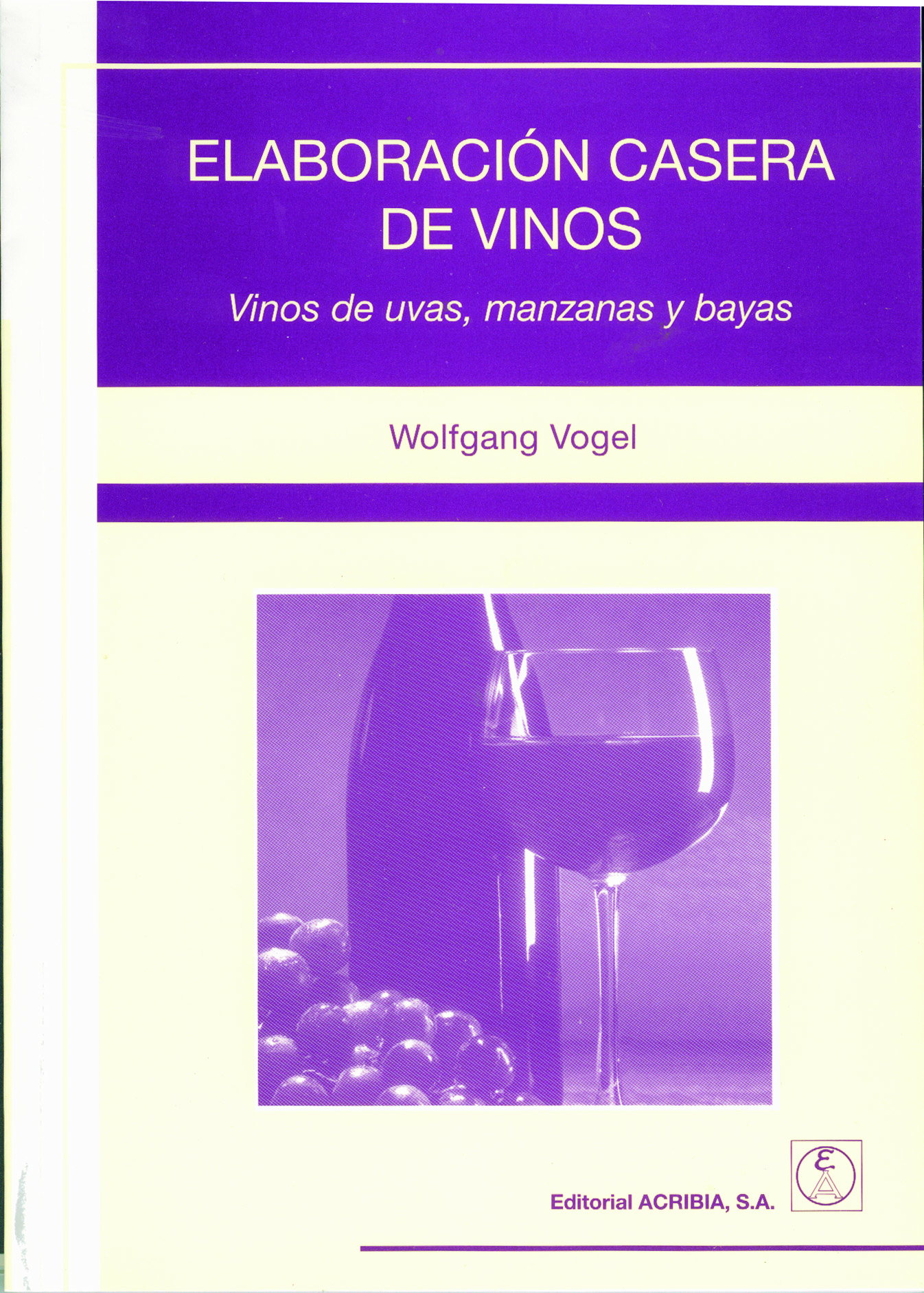 ELABORACION CASERA DE VINOS, VINOS DE UVAS, MANZANAS Y BAYAS