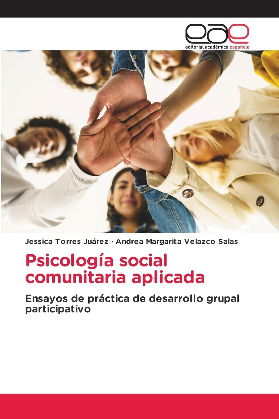 PSICOLOGÍA SOCIAL COMUNITARIA APLICADA ENSAYOS DE PRÁCTICA DE DESARROLLO GRUPAL PARTICIPATIVO