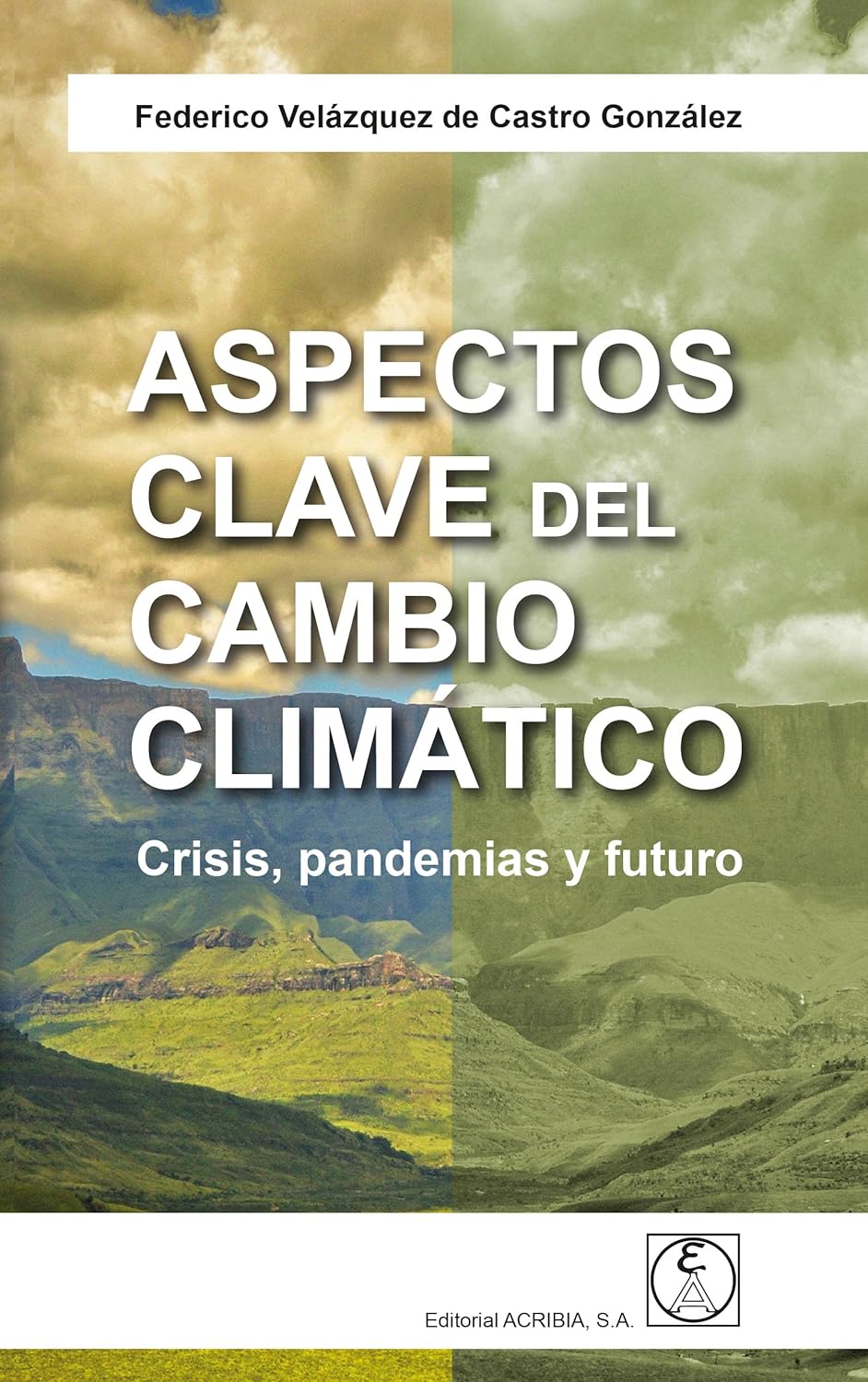 ASPECTOS CLAVE DEL CAMBIO CLIMÁTICO Crisis, pandemias y futuro