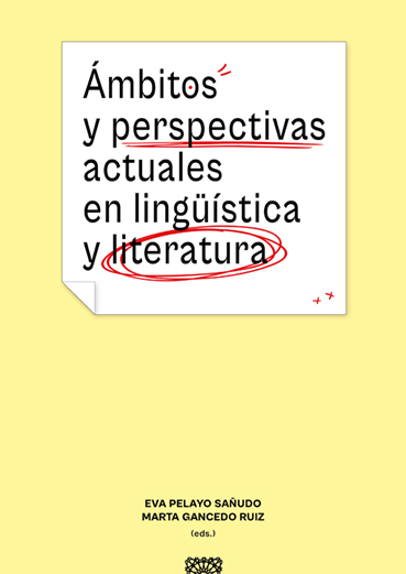Ámbitos y perspectivas actuales en lingüística y literatura