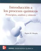 INTRODUCCION A LOS PROCESOS QUIMICOS PRINCIPIOS, ANALISIS Y SINTESIS