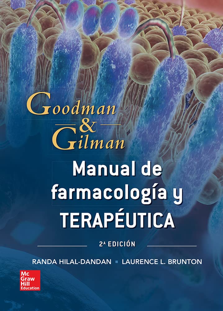 GOODMAN & GILMAN MANUAL DE FARMACOLOGICA Y TERAPEUTICA