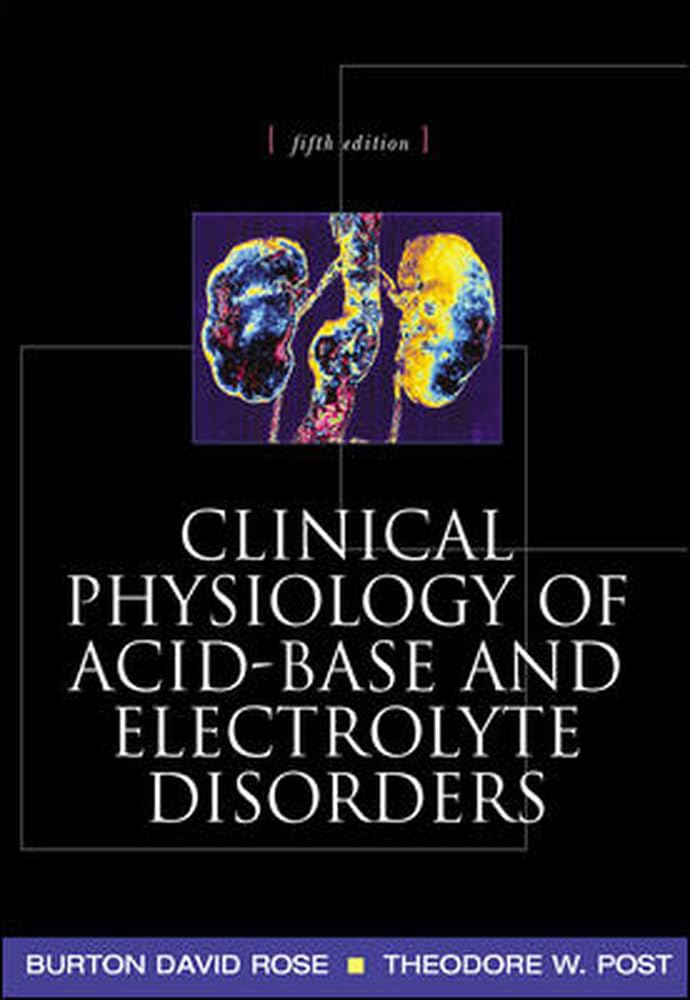CLINICAL PHYSIOLOGY OF ACID-BASE AND ELECTROLYTE DUSORDERS