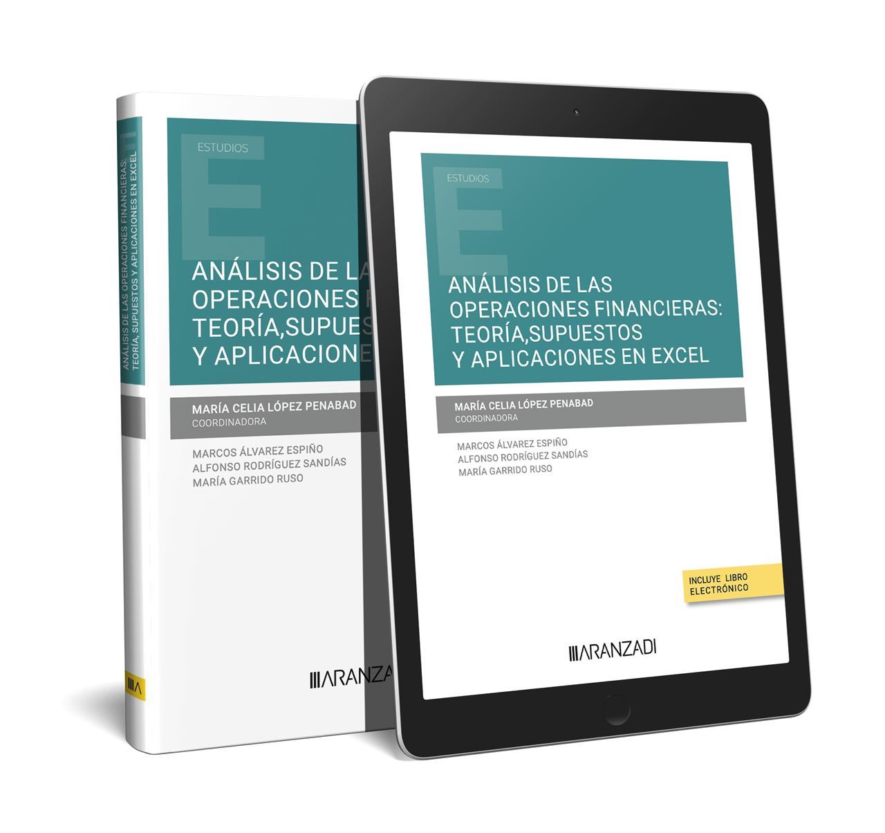 ANÁLISIS DE LAS OPERACIONES FINANCIERAS: TEORÍA, SUPUESTOS Y APLICACIONES EN EXCEL