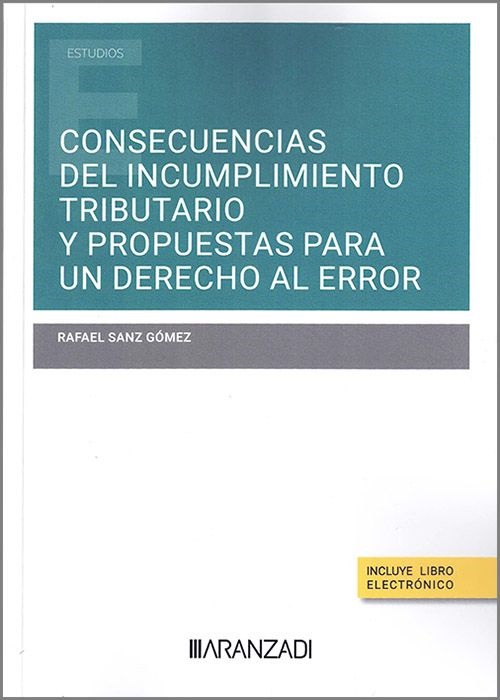 CONSECUENCIAS DEL INCUMPLIMIENTO TRIBUTARIO Y PROPUESTAS PARA UN DERECHO AL ERROR