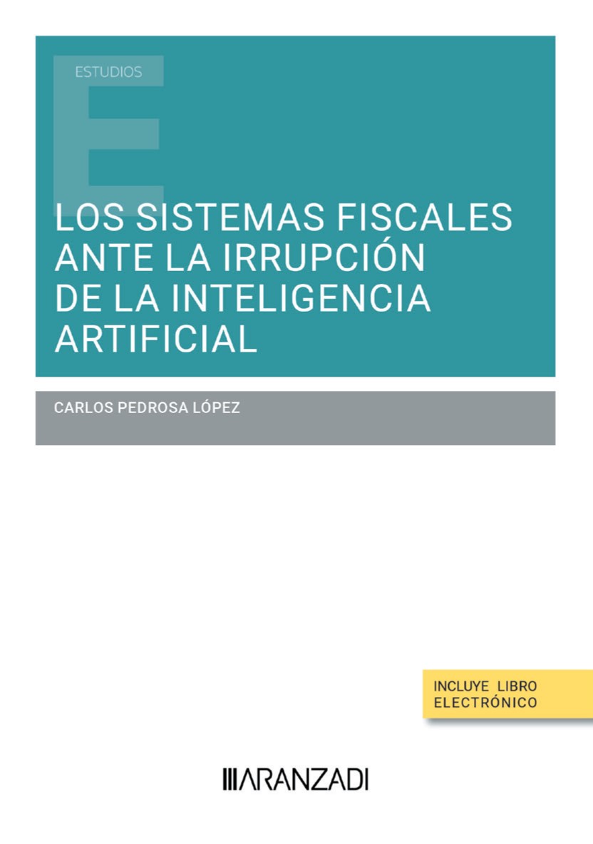 LOS SISTEMAS FISCALES ANTE LA IRRUPCIÓN DE LA INTELIGENCIA ARTIFICIAL