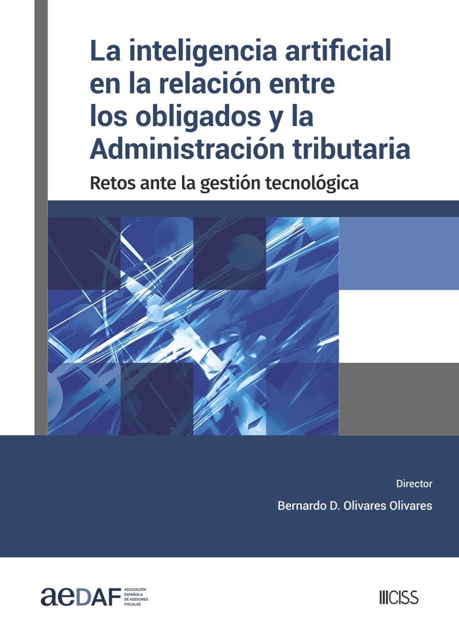 LA INTELIGENCIA ARTIFICIAL EN LA RELACIÓN ENTRE LOS OBLIGADOS Y LA ADMINISTRACIÓN TRIBUTARIA