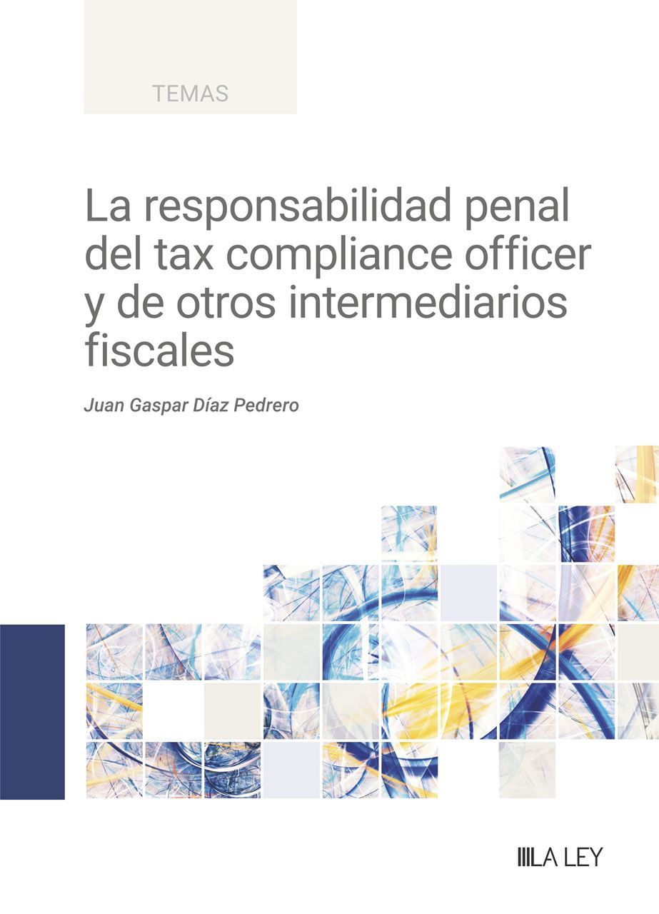 LA RESPONSABILIDAD PENAL DEL TAX COMPLIANCE OFFICER Y DE OTROS INTERMEDIARIOS FISCALES