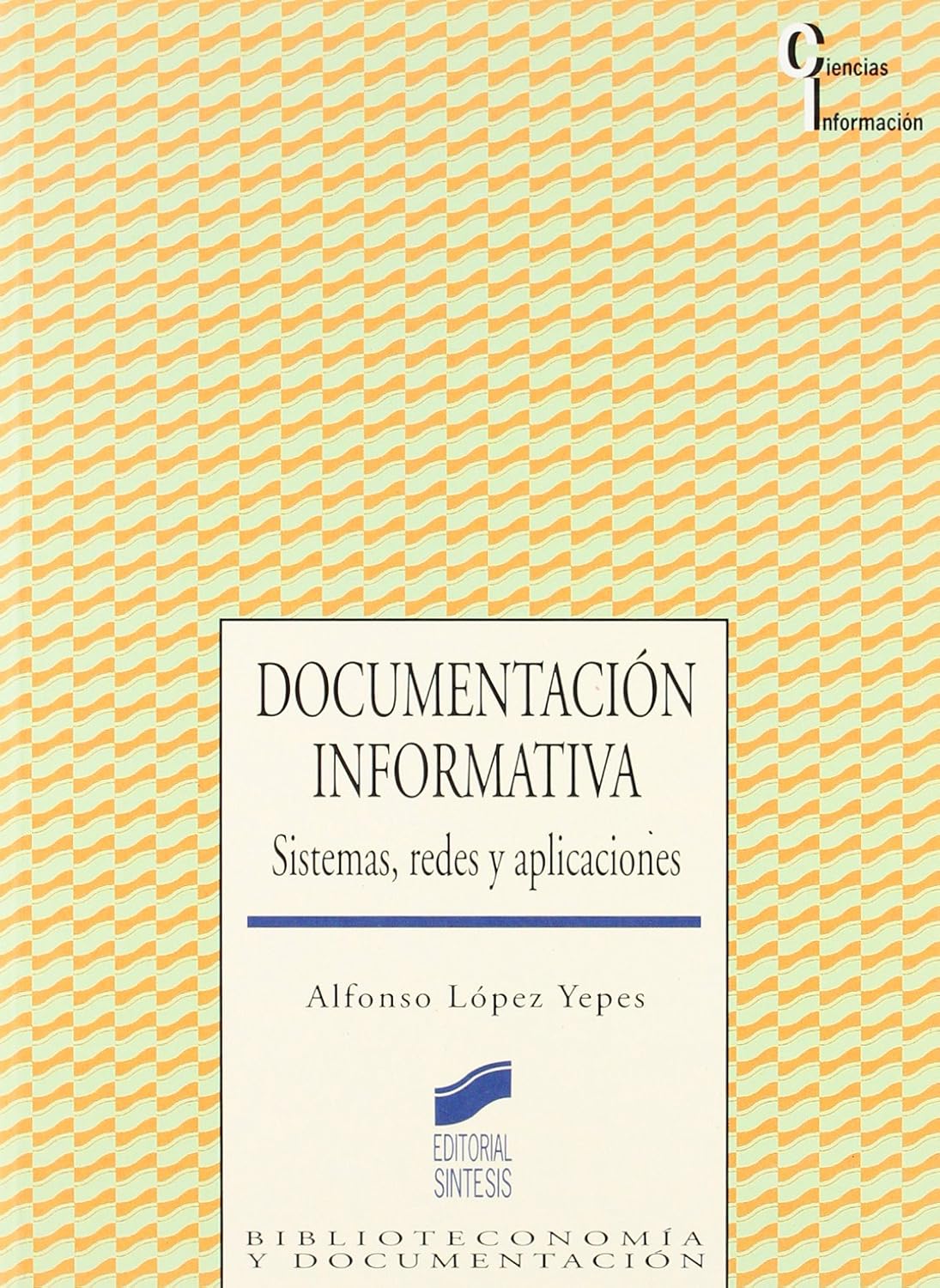 DOCUMENTACIÓN INFORMATIVA: SISTEMAS, REDES Y APLICACIONES