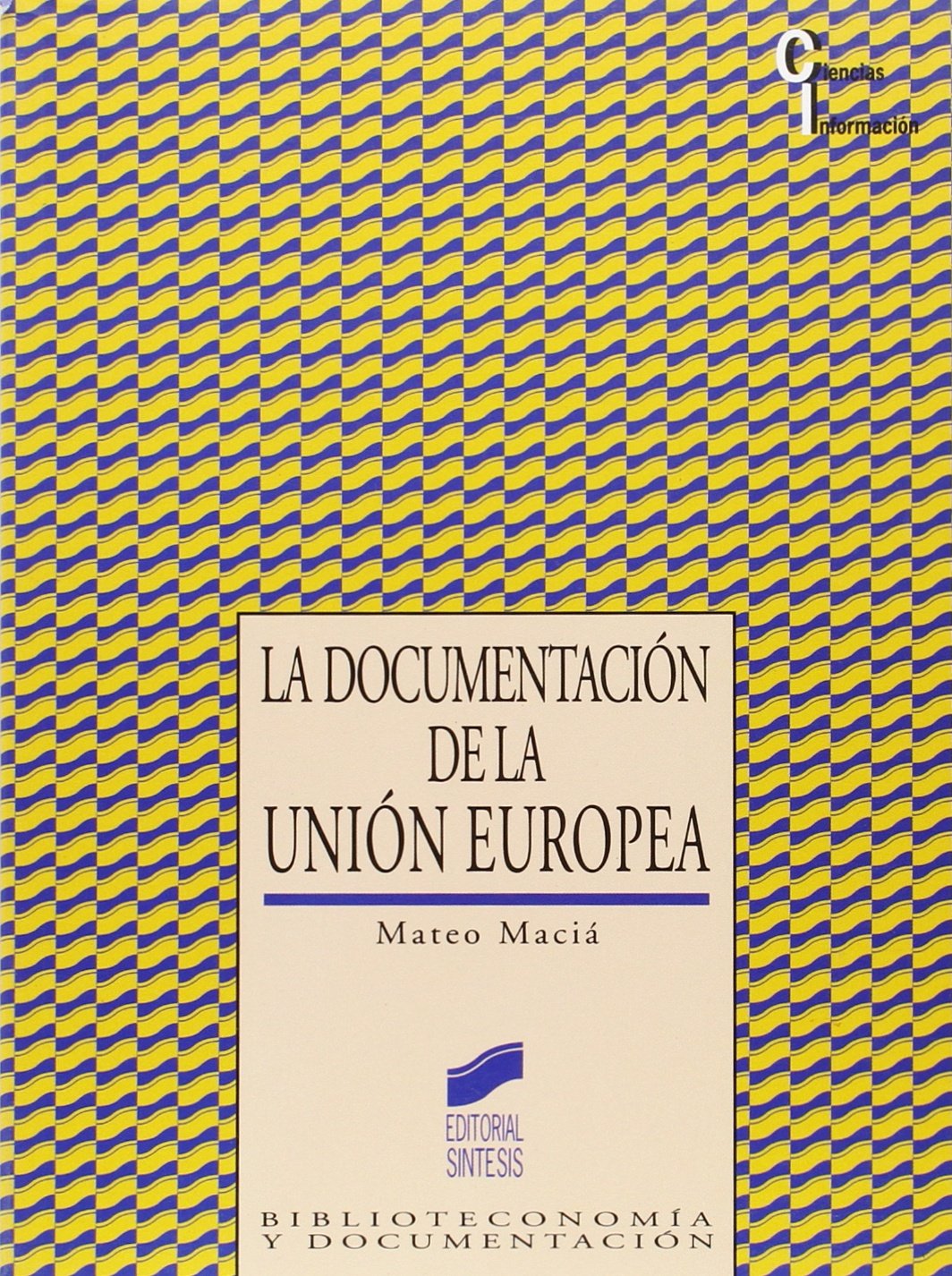 LA DOCUMENTACIÓN DE LA UNIÓN EUROPEA