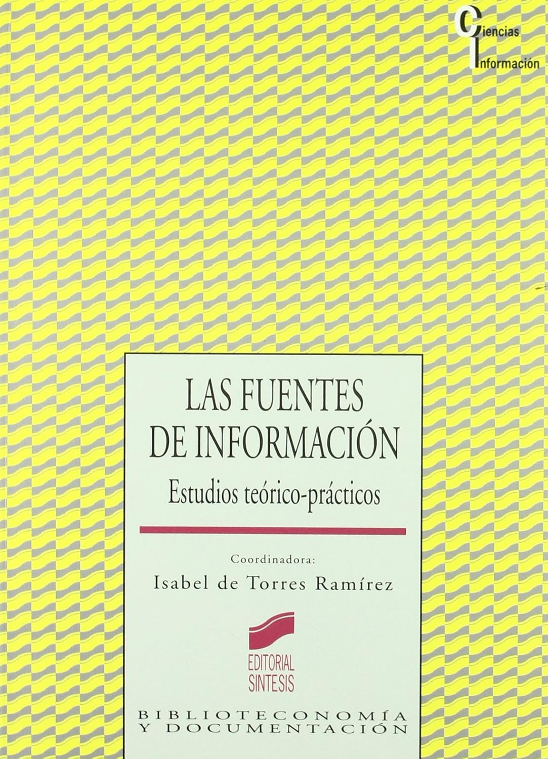 LAS FUENTES DE INFORMACIÓN ESTUDIOS TEÓRICOS PRÁCTICOS