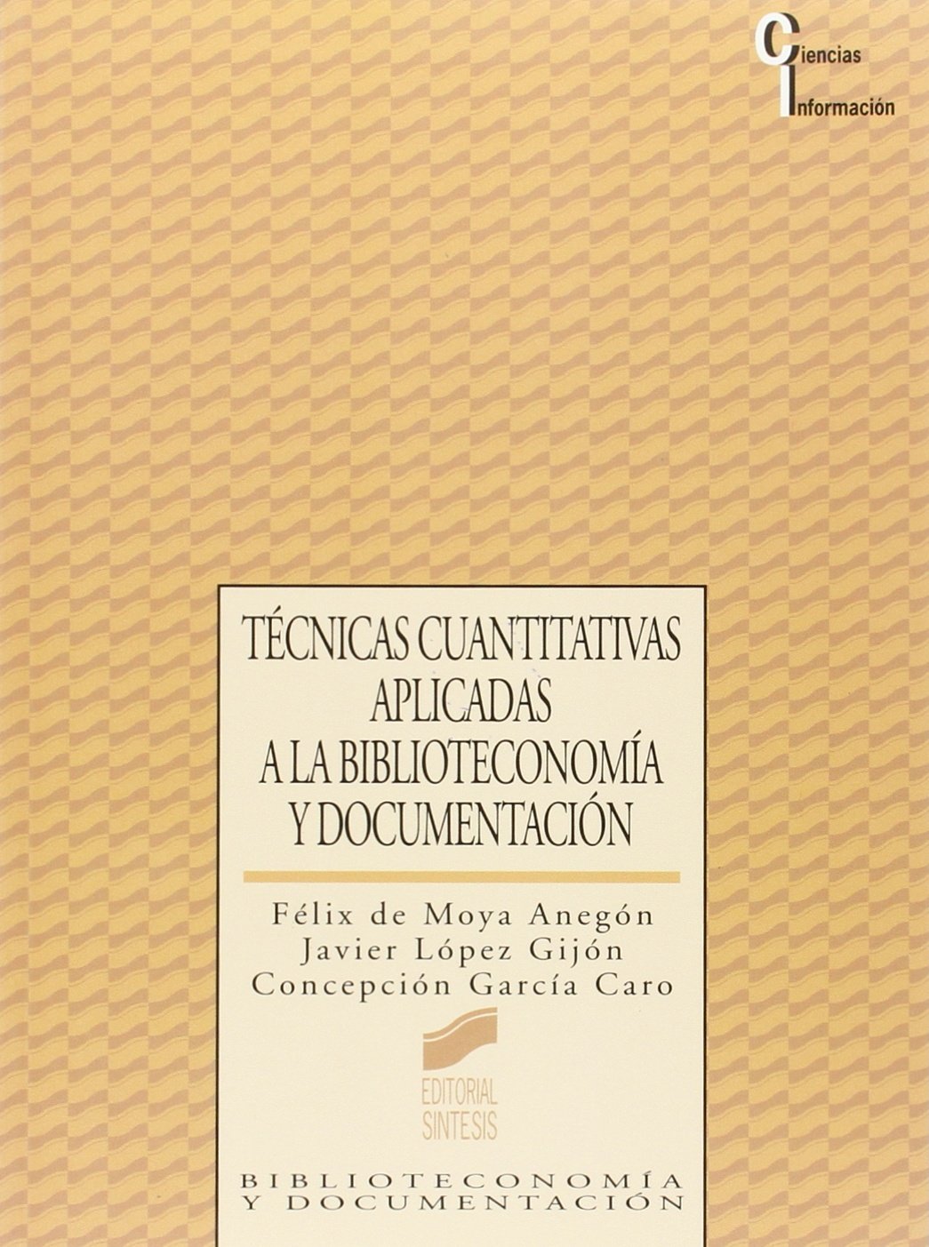TECNICAS CUANTITATIVAS APLICADAS A LA BIBLIOTECONOMIA Y DOCUMENTACION