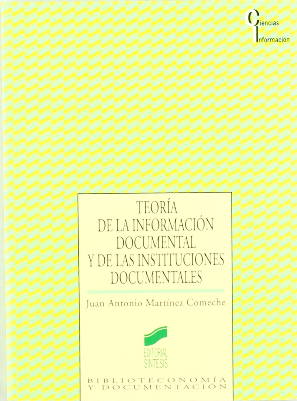 TEORIA DE LA INFORMACION DOCUMENTAL Y DE LAS INSTITUCIONES DOCUMENTALES