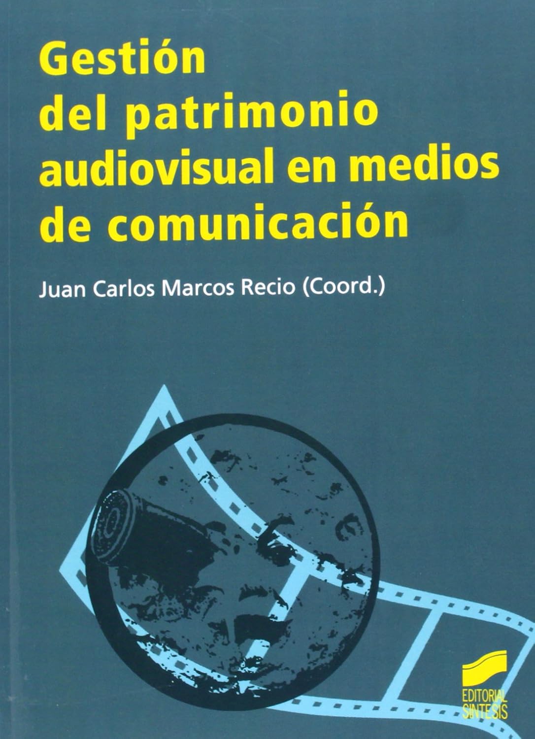 GESTIÓN DEL PATRIMONIO AUDIOVISUAL EN MEDIOS DE COMUNICACIÓN