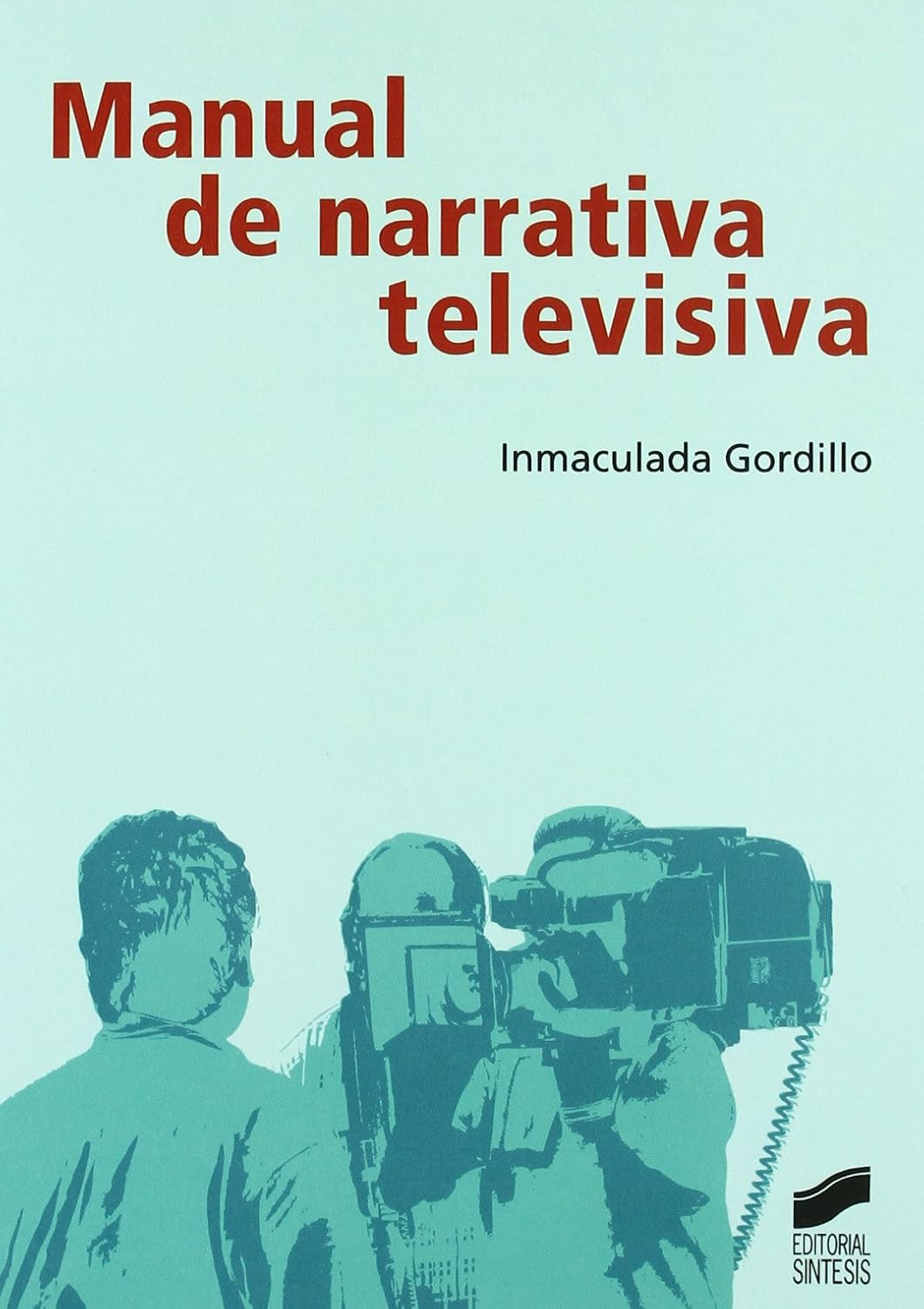 MANUAL DE NARRATIVA TELEVISIVA