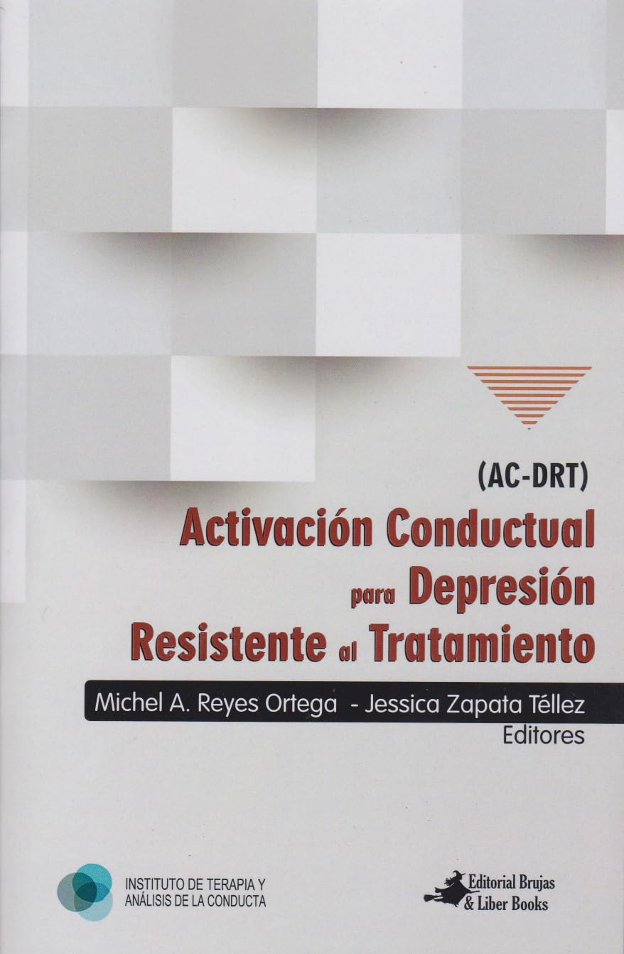 ACTIVACION CONDUCTUAL PARA DEPRESION RESISTENTE AL TRATAMIENTO (AC-DRT)