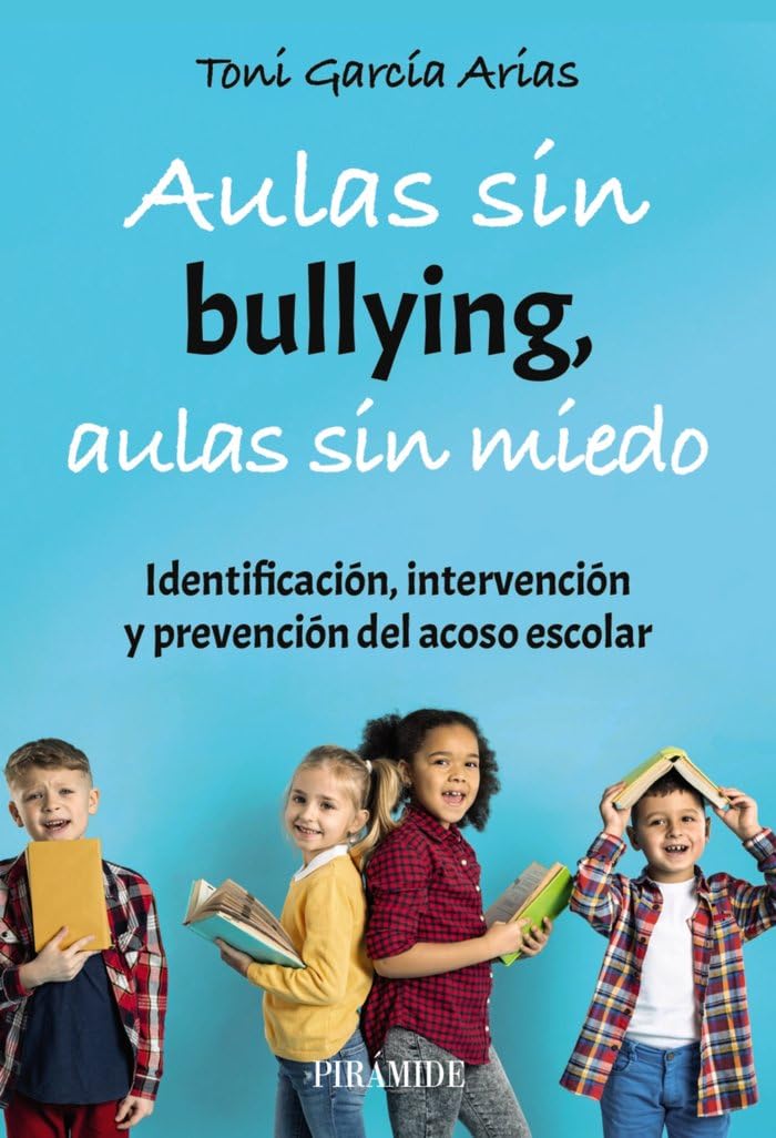 AULAS SIN BULLYING, AULAS SIN MIEDO IDENTIFICACIÓN, INTERVENCIÓN Y PREVENCIÓN DEL ACOSO ESCOLAR