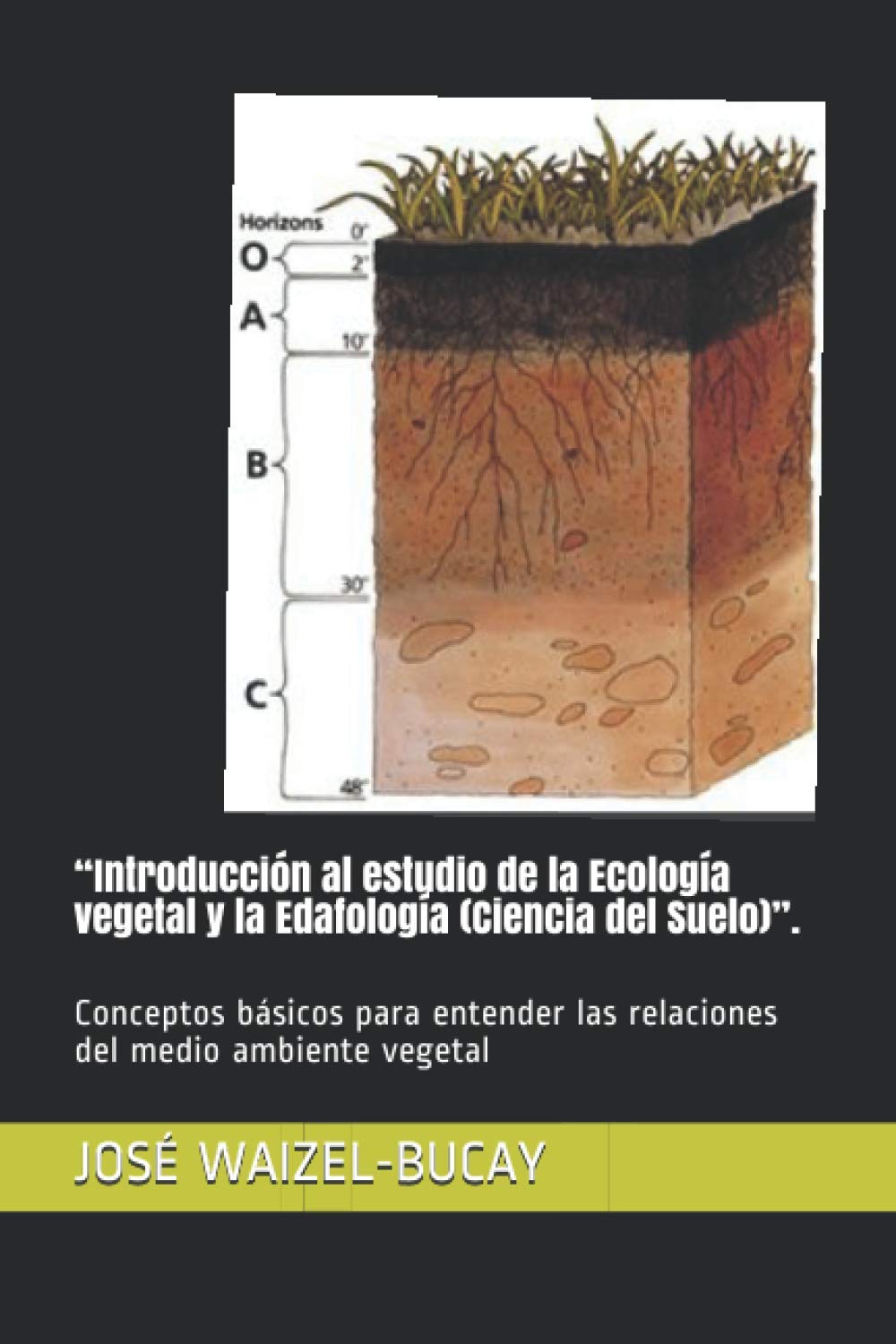 INTRODUCCIÓN AL ESTUDIO DE LA ECOLOGÍA VEGETAL Y LA EDAFOLOGÍA (CIENCIA DEL SUELO)