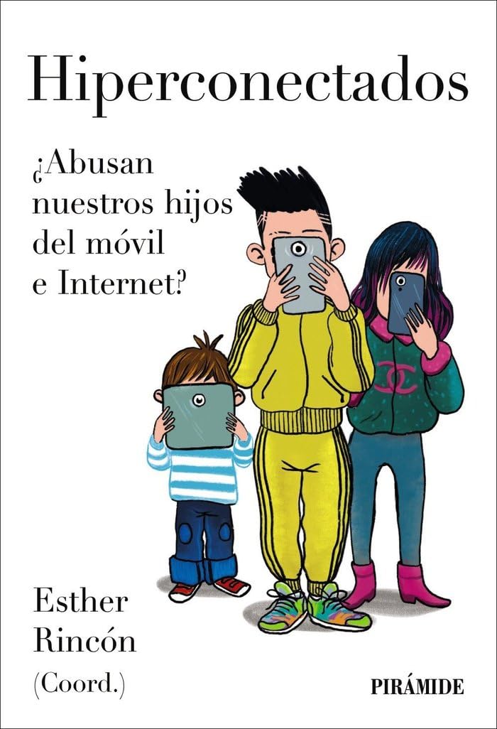 HIPERCONECTADOS ¿ABUSAN NUESTROS HIJOS DEL MÓVIL E INTERNET?