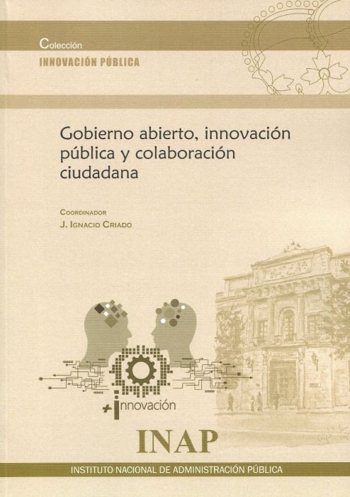 GOBIERNO ABIERTO, INNOVACIÓN PÚBLICA Y COLABORACIÓN CIUDADANA