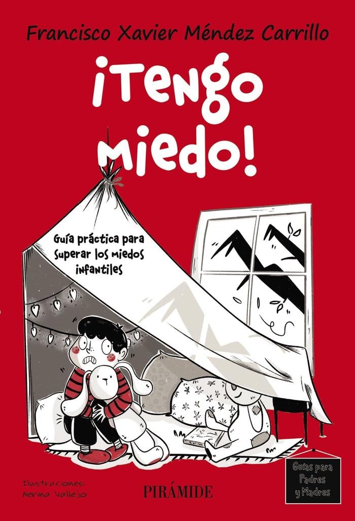 ¡TENGO MIEDO! GUÍA PRÁCTICA PARA SUPERAR LOS MIEDOS INFANTILES