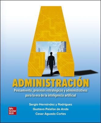 Administración: pensamiento, procesos estratégicos y administrativos par a la era de la inteligencia artificial