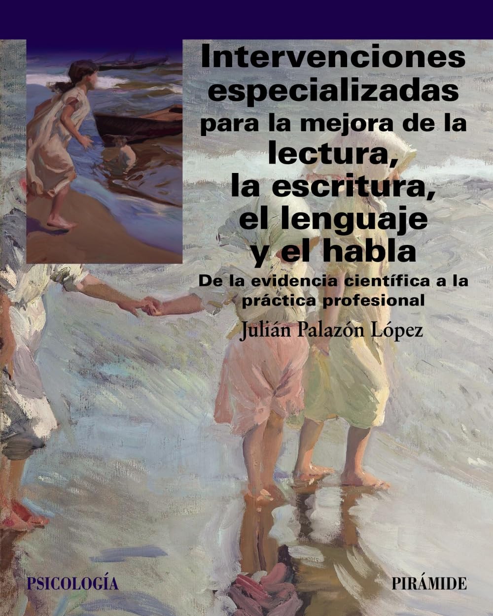 INTERVENCIONES ESPECIALIZADAS PARA LA MEJORA DE LA LECTURA, LA ESCRITURA, EL LENGUAJE Y EL HABLA