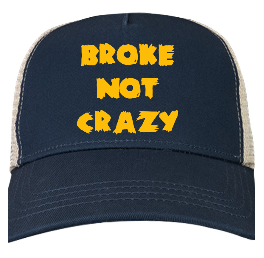 Broke Not Crazy OG Trucker Cap (PREORDER)