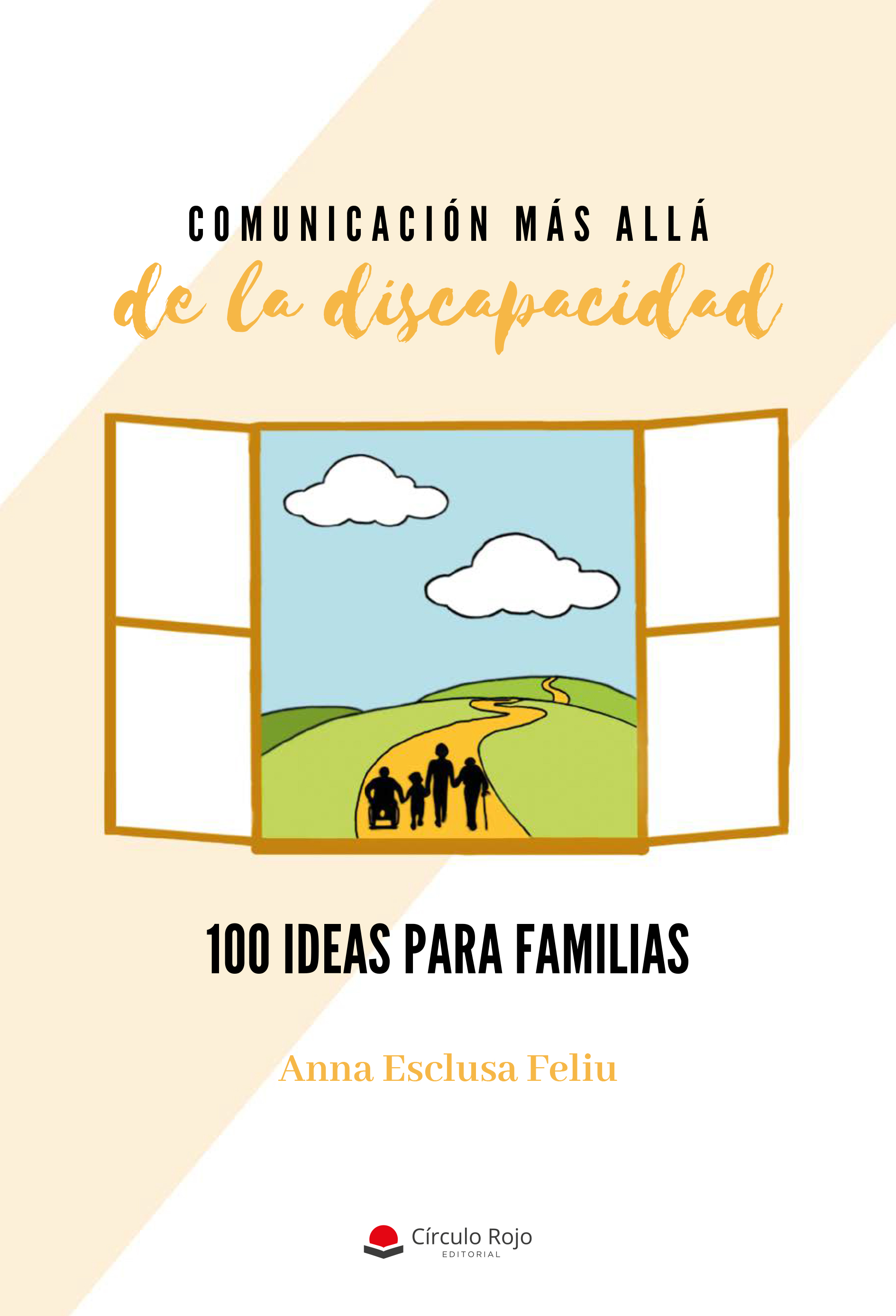 Comunicación más allá de la discapacitdad: 100 ideas para familias