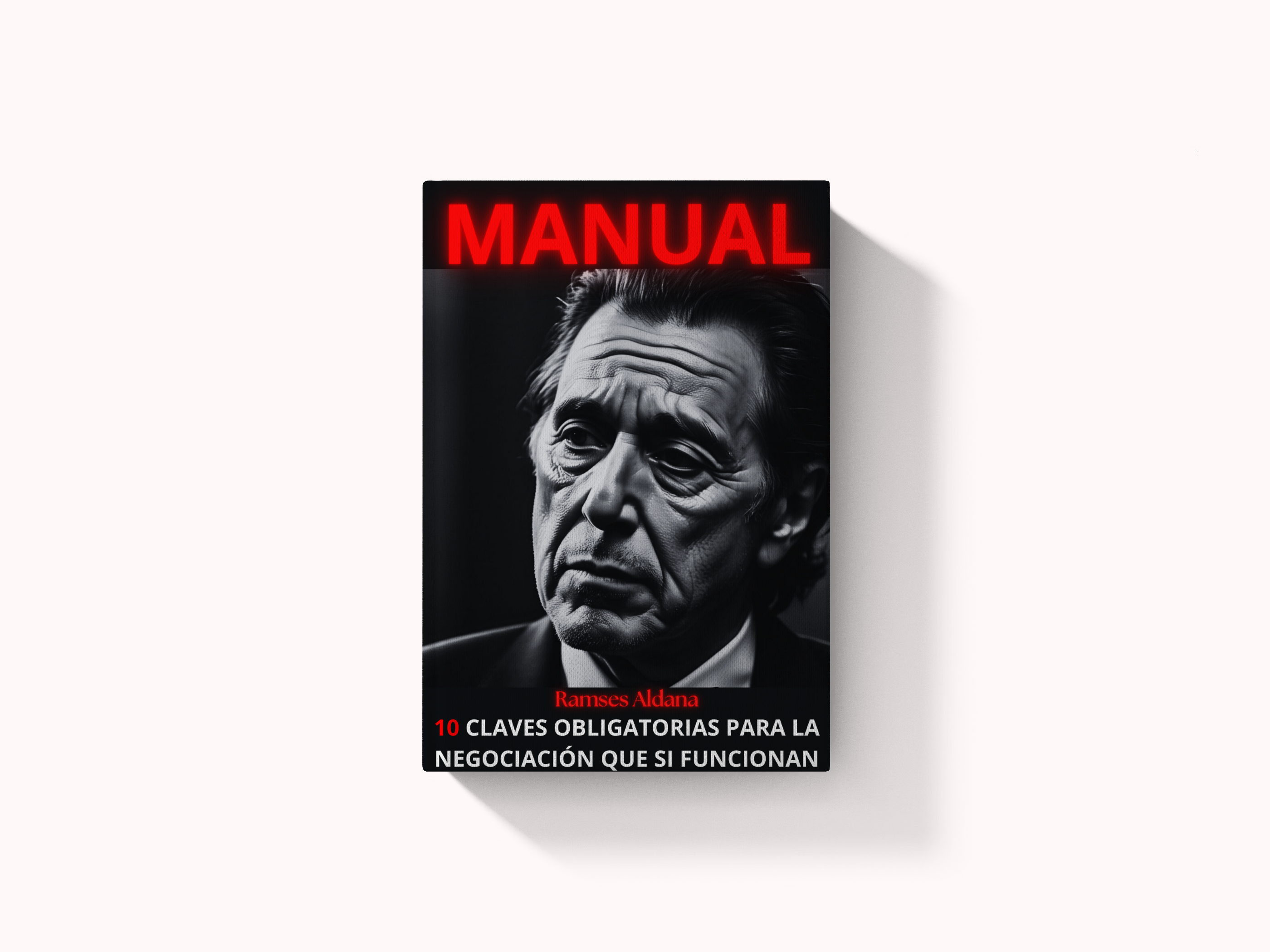 MANUAL 10 CLAVES OBLIGATORIAS PARA LA NEGOCIACIÓN QUE SI FUNCIONAN 