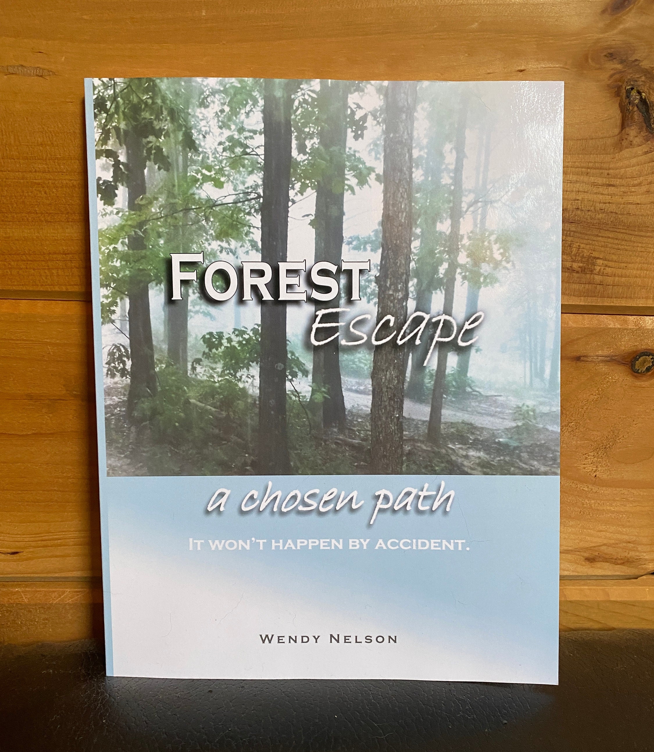 Forest Escape a chosen Path, learn how to simplify life, follow our journey, leave stress behind, follow God's Path, live off the land, Christian Gift