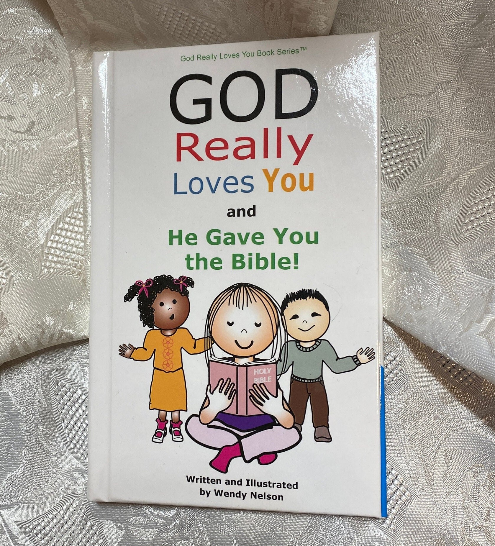 Book #4 God Really Loves You and He Gave You the Bible! Wonderful book to teach little ones! Colorful Christian Children's Book