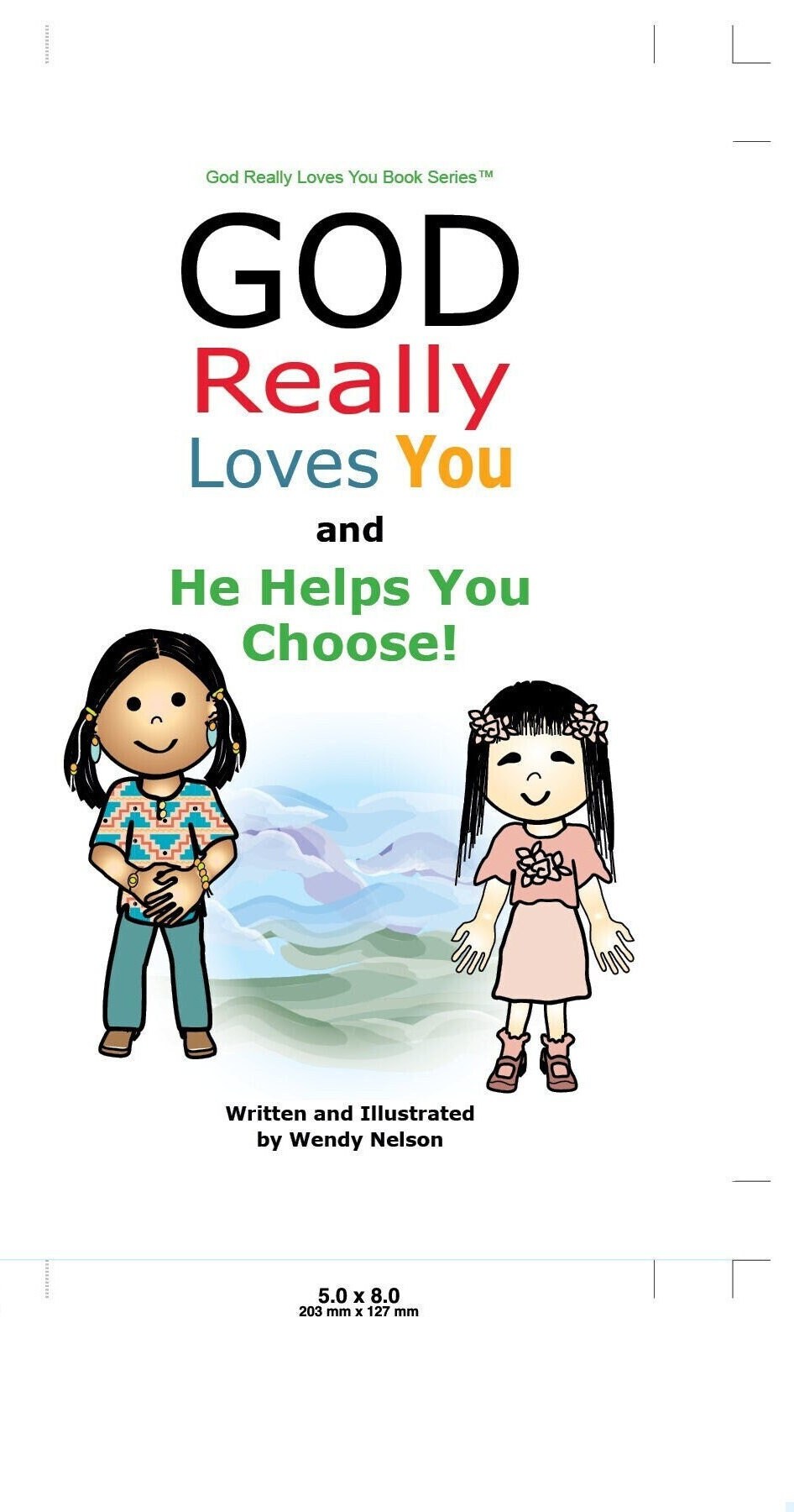 Book #6! God Really Loves You and He Helps You Choose! Christian Children's Book, Jesus teaches us and helps us to choose good over bad