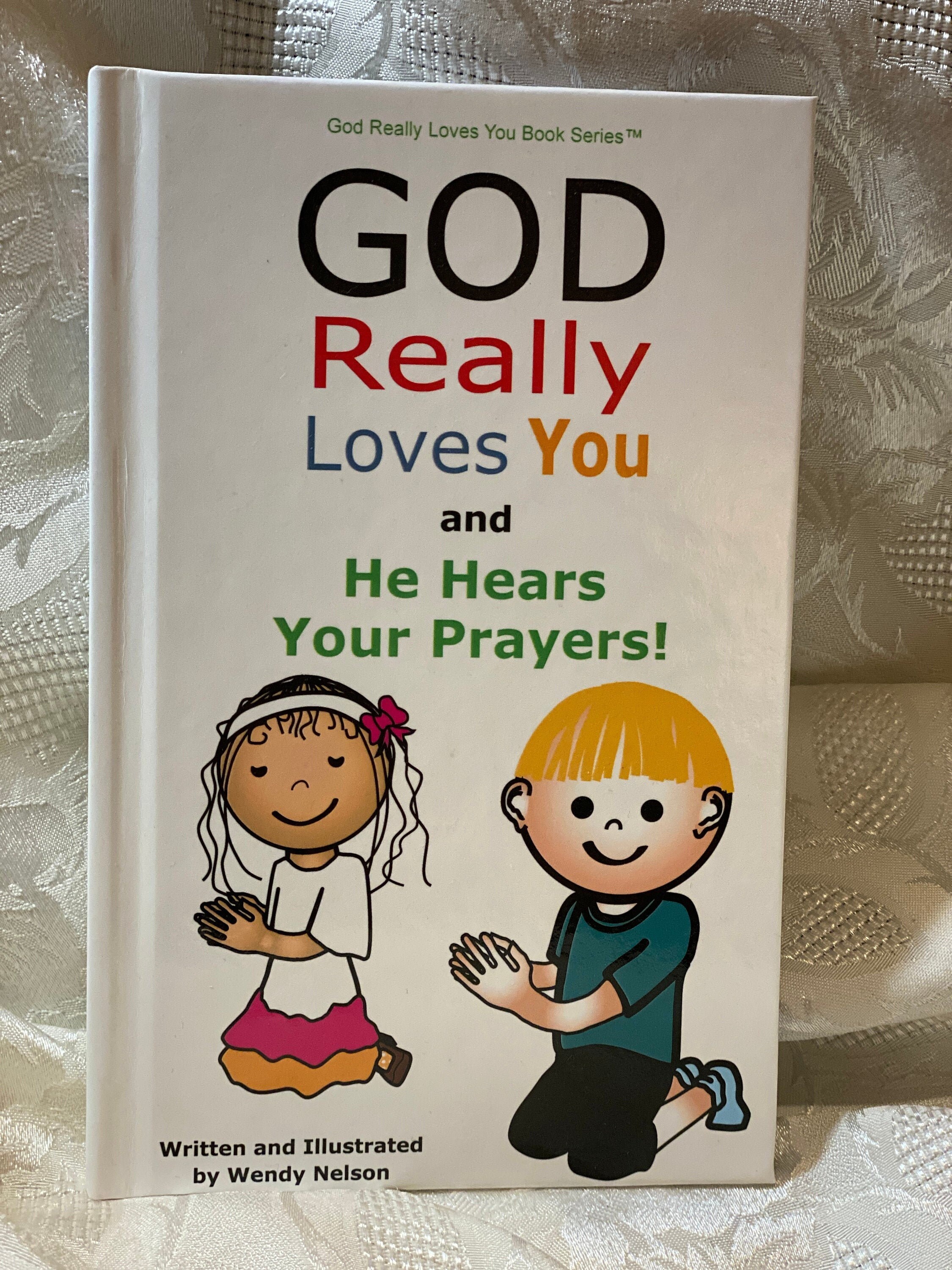 BOOK #3 God Really Loves You and He Hears Your Prayers! Colorful Christian Children's Book, give hope to children, learn about God's love!