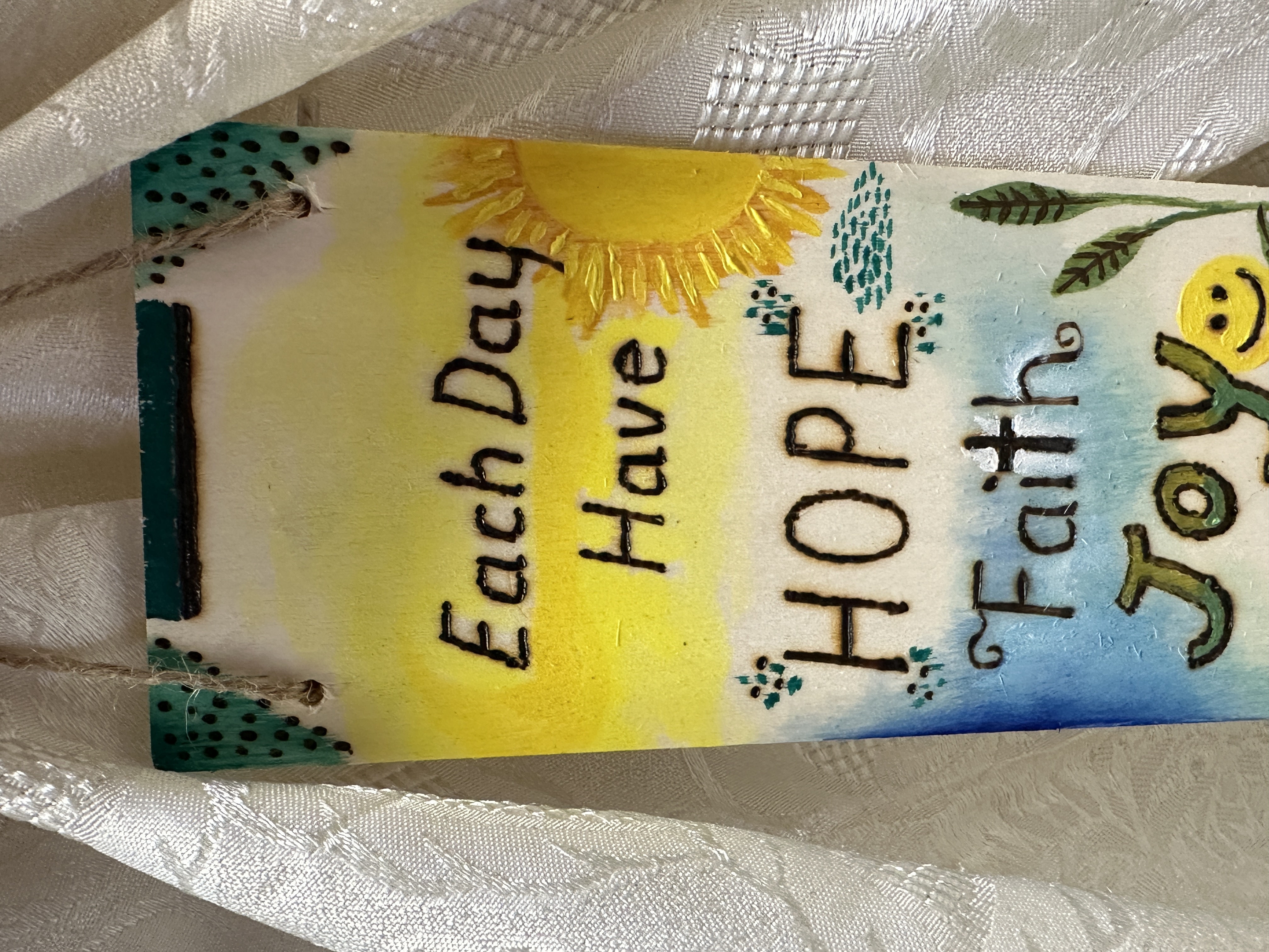 Each Day Have Hope, Faith, Joy, Love, Prayer and Peace in God, Wooden Plaque with Wood Burning Design