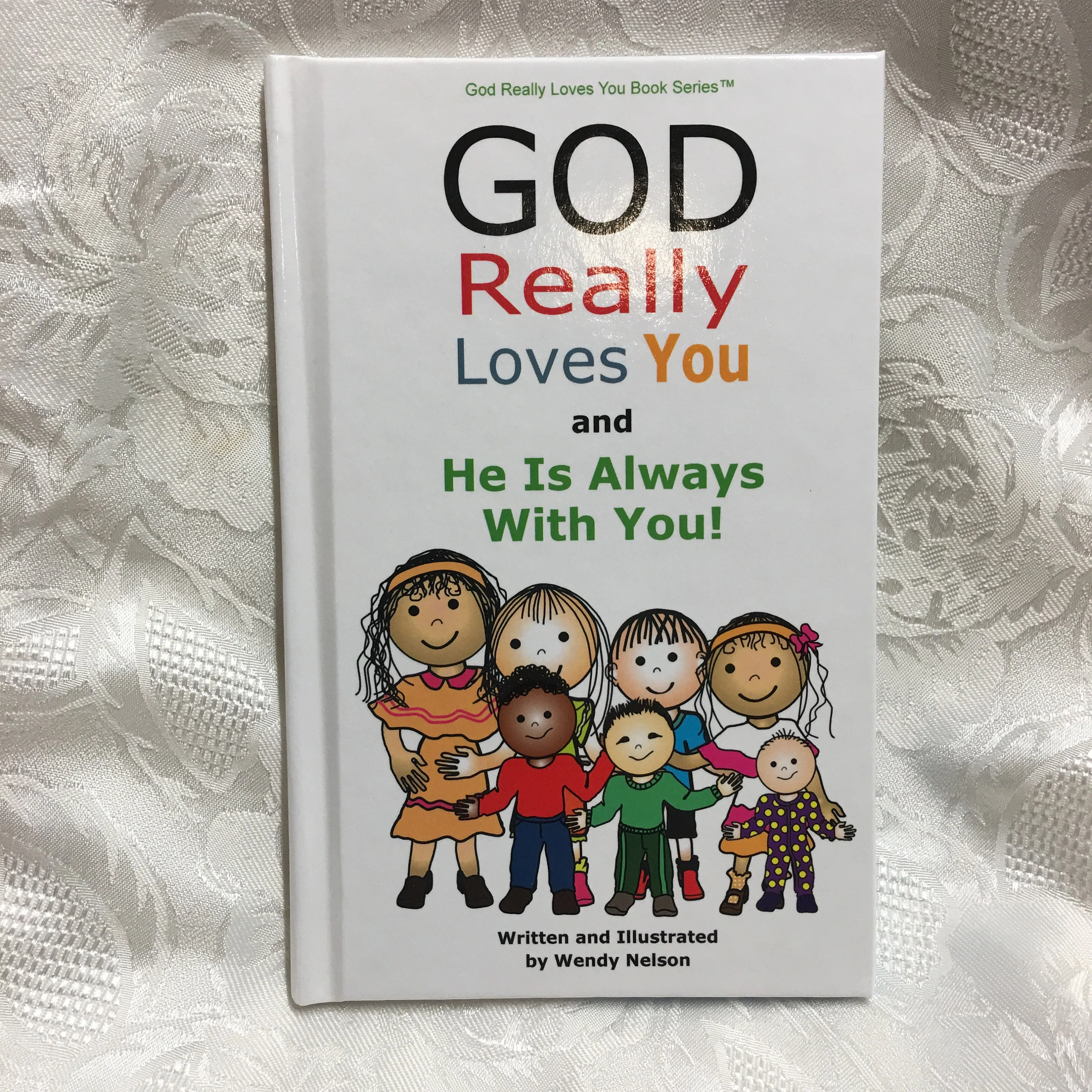 BOOK #2 God Really Loves You and He Is Always With You! Colorful Christian Children's Book, special book about God and His Love!