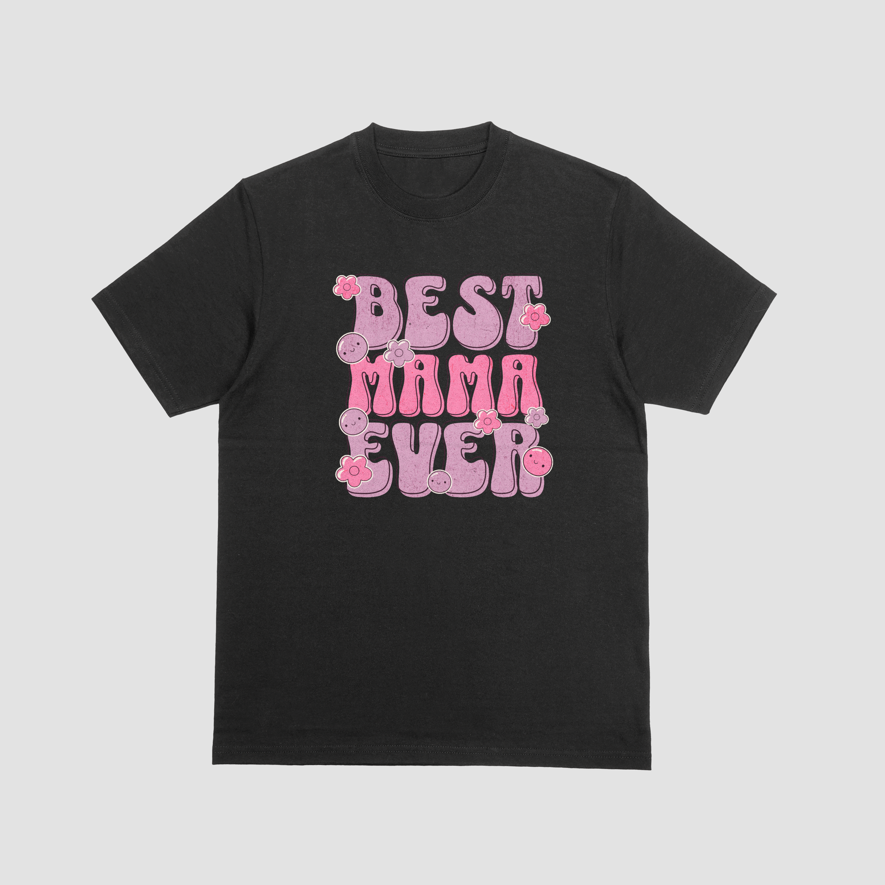 Best Mama Ever T-Shirt