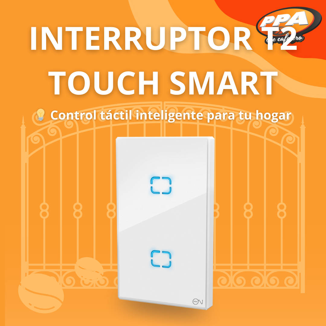 Interruptor Inteligente PPA ON T2 Touch – Wi-Fi, Control por App y Diseño Moderno
