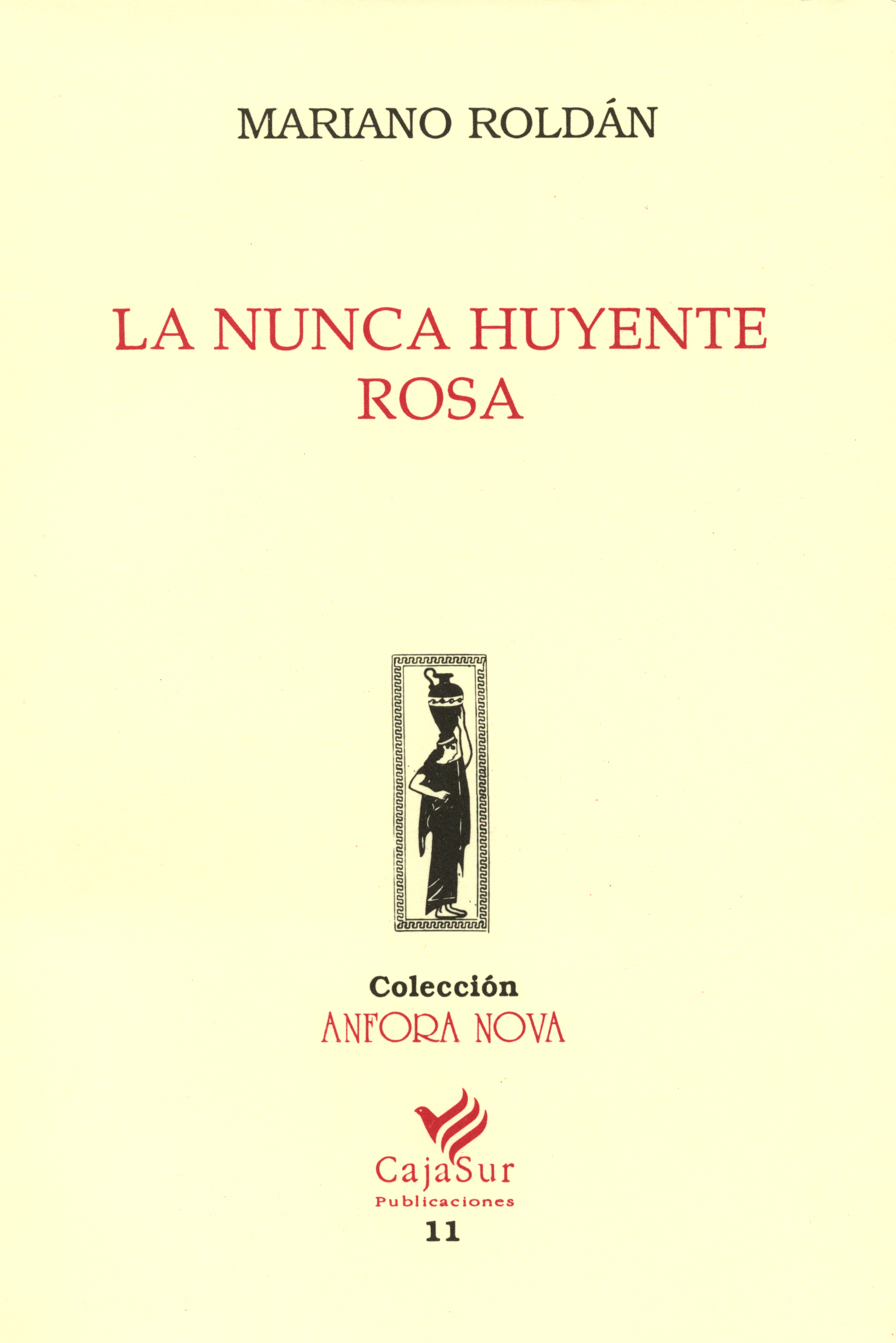 La nunca huyente rosa