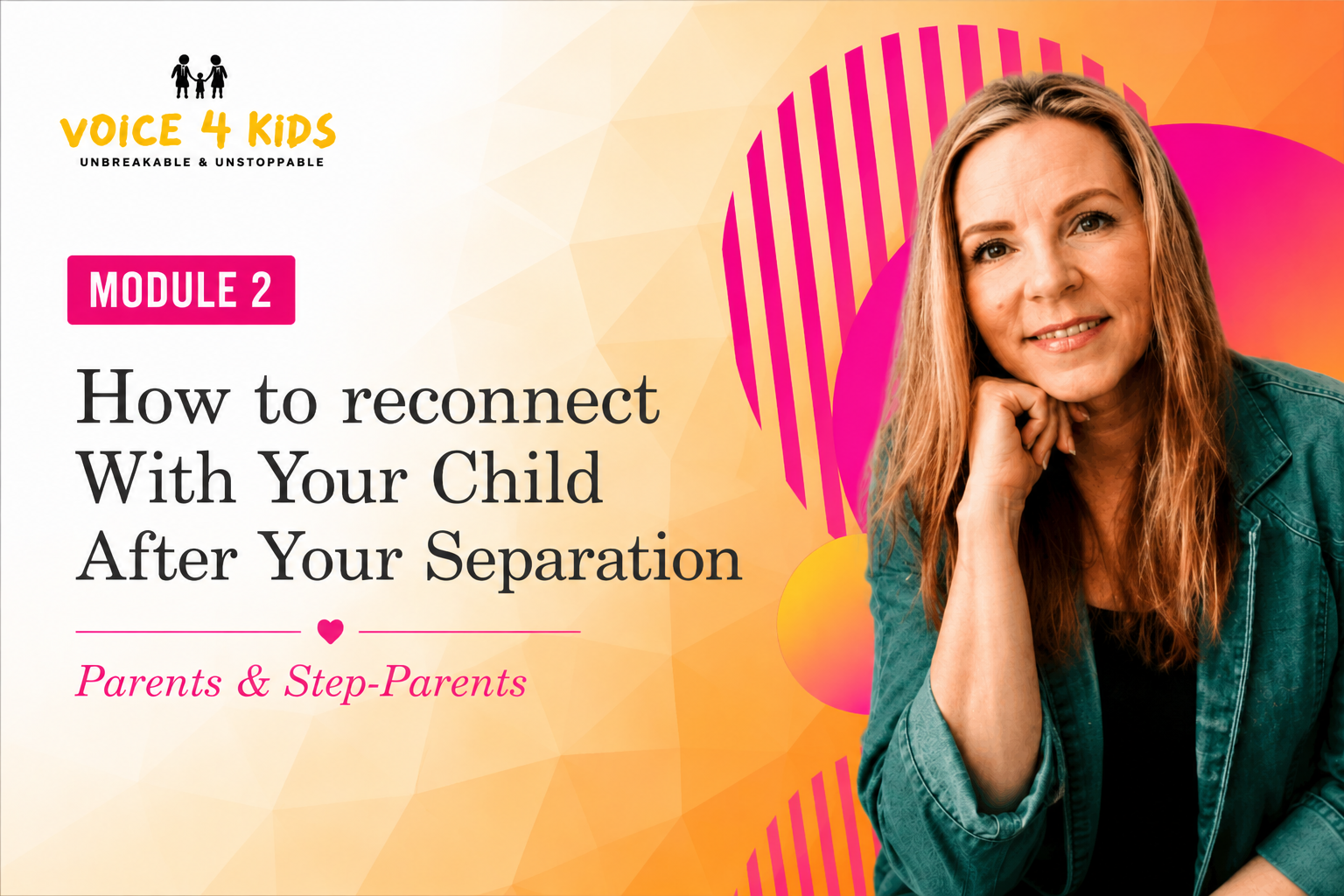 MODULE 2: Reconnect With Your Child After Separation