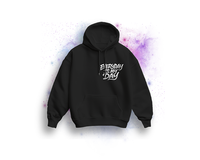 Hoodie - Everyday is my Day