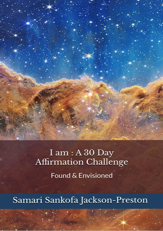 I Am: A 30 Day Affirmation Challenge