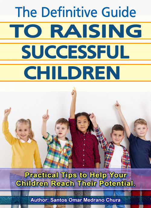 The Definitive Guide to Raising Successful Children (CLICK ON THE HIGHLIGTED DESCRIPTION LINK BELOW TO PUCHASE)