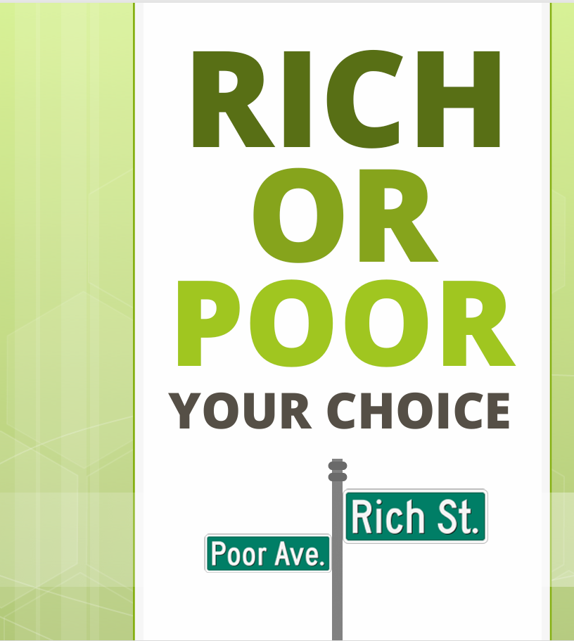 Rich or Poor Your Choice