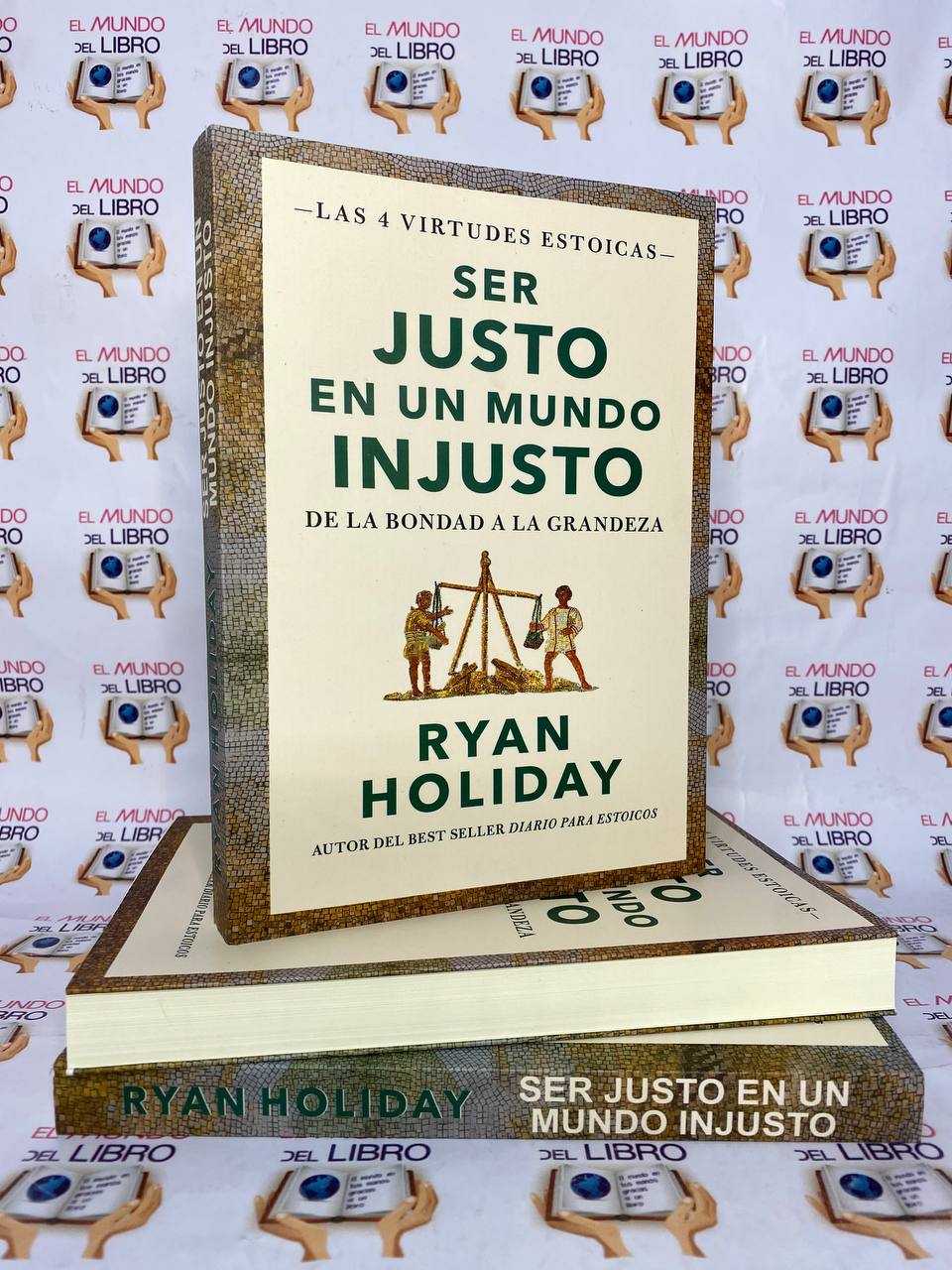 Ser Justo En Un Mundo Injusto - Ryan Holiday   